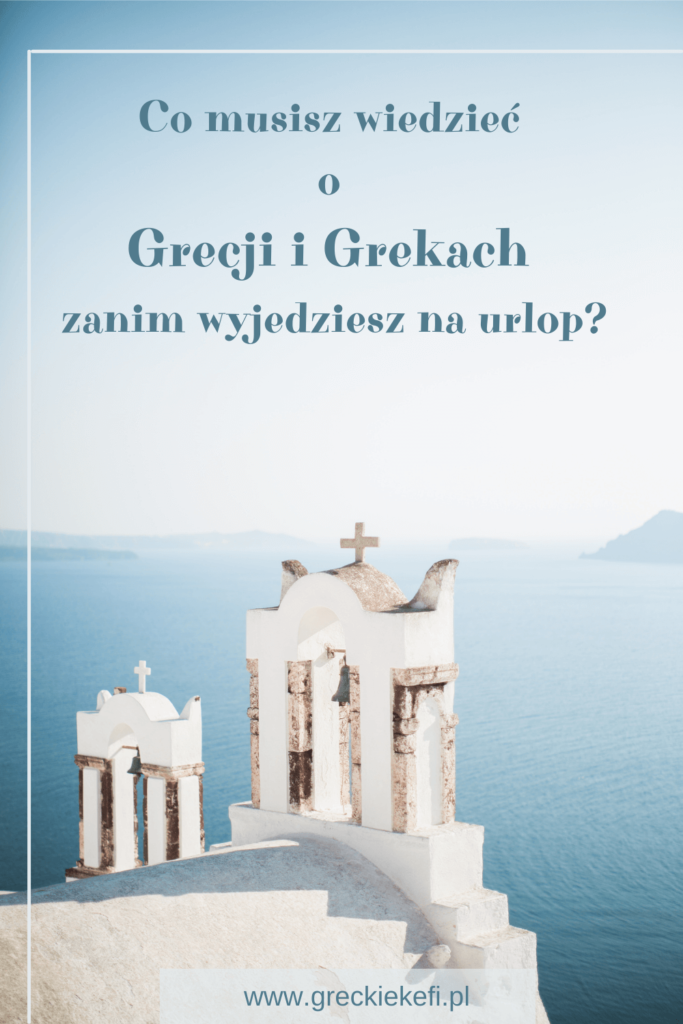 Co musisz wiedziec o Grecji i Grekach zanim wyjedziesz na urlop