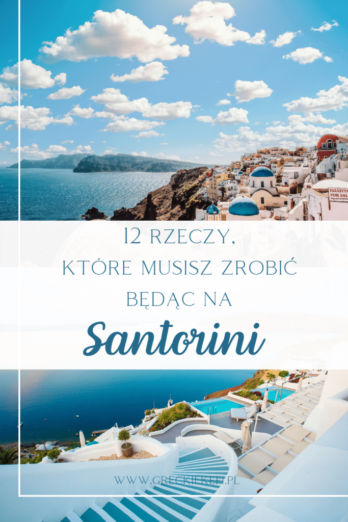 12 rzeczy, które musisz zrobić na Santorini