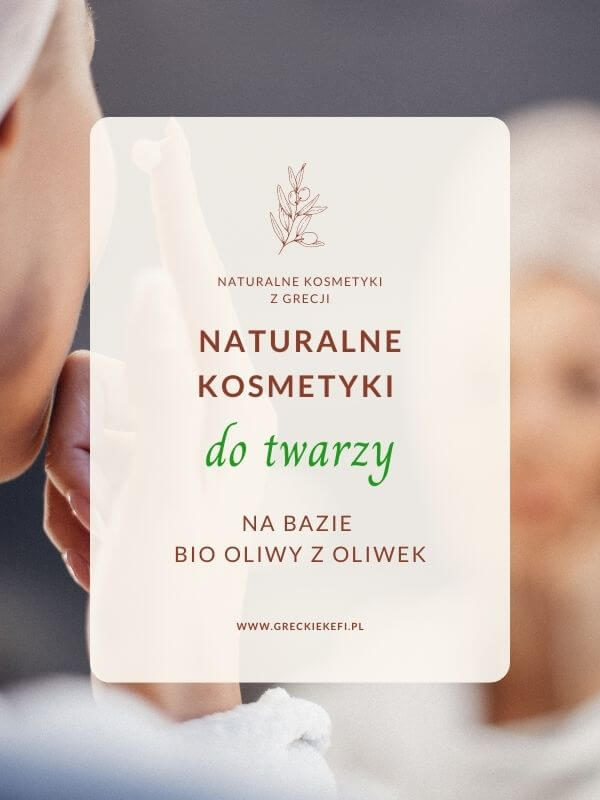 Naturalne kosmetyki do twarzy z Grecji - greckiekefi.pl